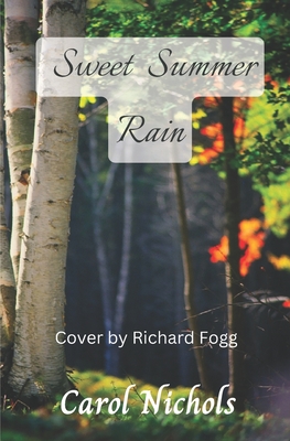 Sweet Summer Rain: Cover by Richard Fogg - Nichols, Carol