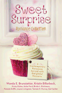 Sweet Surprise Romance Collection: 9 Contemporary Romances Served with Delightful Desserts