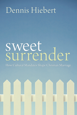 Sweet Surrender - Hiebert, Dennis