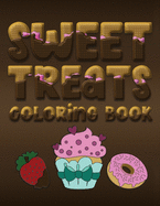 Sweet Treats Coloring Book: Yummy Color Activity Workbook for Toddlers & Kids Ages 1-3 featuring Letters Numbers Shapes and Colors