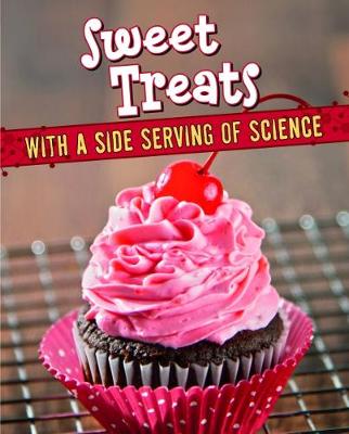 Sweet Treats with a Side Serving of Science - Eboch, Christine Elizabeth