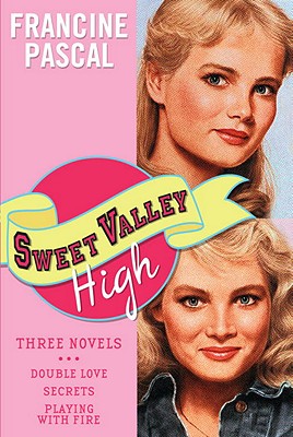 Sweet Valley High: Three Novels - Pascal, Francine