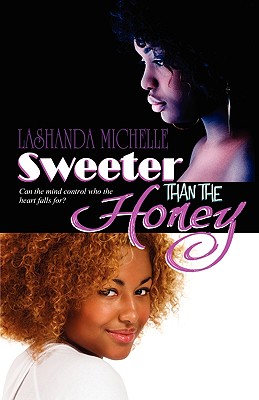Sweeter Than the Honey - Michelle, Lashanda