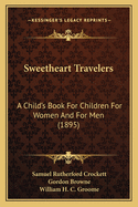 Sweetheart Travelers: A Child's Book for Children for Women and for Men (1895)