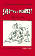 Sweet'ner Dearest: Bittersweet Vignettes about Aspartame (Nutrasweet) - Roberts, H J, M.D.