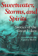 Sweetwater, Storms, and Spirits: Stories of the Great Lakes