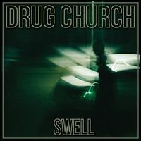 Swell - Drug Church