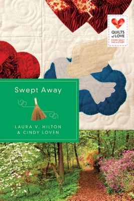 Swept Away: Quilts of Love Series - Hilton, Laura V, and Loven, Cindy