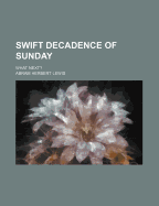 Swift Decadence of Sunday: What Next?