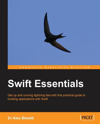 Swift Essentials - Blewitt, Alex, Dr.