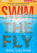 Swim the Fly - Calame, Don, and Podehl, Nick (Read by)