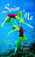 Swim to Me - Carter, Betsy
