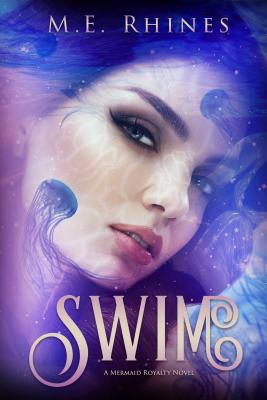 Swim: Volume 2 - Rhines, M E