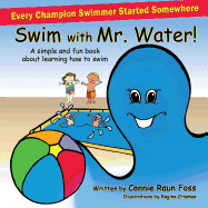 Swim with Mr. Water: A simple and fun book about learning to swim