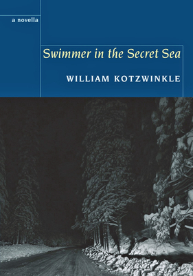 Swimmer in the Secret Sea - Kotzwinkle, William
