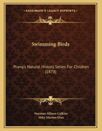 Swimming Birds: Prang's Natural History Series for Children (1878)