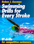 Swimming Drills for Every Stroke - Guzman, Ruben