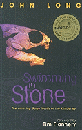 Swimming in Stone: The Amazing Gogo Fossils of the Kimberley - Long, John, and Flannery, Tim (Foreword by)