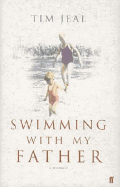 Swimming with My Father: A Memoir - Jeal, Tim