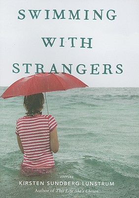 Swimming with Strangers - Sundberg Lunstrum, Kirsten