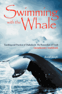 Swimming with the Whale: Teaching and Practices of Daskalos & the Researchers of Truth - Joseph, Daniel