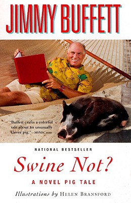 Swine Not?: A Novel Pig Tale - Buffett, Jimmy