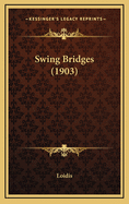 Swing Bridges (1903)