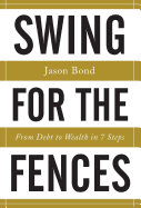 Swing for the Fences: From Debt to Wealth in 7 Steps