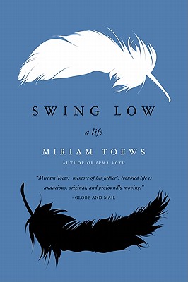 Swing Low: A Life - Toews, Miriam