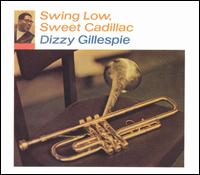 Swing Low, Sweet Cadillac - Dizzy Gillespie