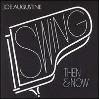 Swing: Then & Now - Joe Augustine