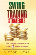 Swing Trading Strategies: Learn How to Profit Fast with These 4 Simple Strategies