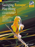 Swinging Baroque Play-Along for Flute: 12 Pieces from the Baroque Era in Easy Swing Arrangements