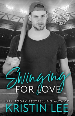 Swinging for Love: A Friends to Lovers Sports Romance - Lee, Kristin