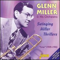 Swinging Miller Thrillers - Glenn Miller & His Orchestra