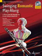 Swinging Romantic Play-Along: 12 Pieces from the Romantic Era in Easy Swing Arrangements Flute