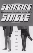 Swinging Single: Representing Sexuality in the 1960s