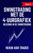 Swingtrading met de 4-uurgrafiek 1: Deel 1: inleiding in de swingtrading