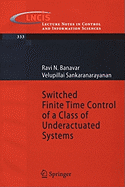 Switched Finite Time Control of a Class of Underactuated Systems