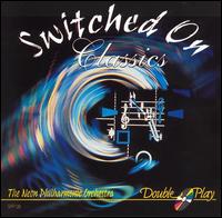 Switched on Classics - Neon Philharmonic Orchestra