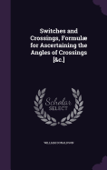 Switches and Crossings, Formul for Ascertaining the Angles of Crossings [&c.]