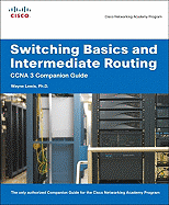 Switching Basics and Intermediate Routing: CCNA 3 Companion Guide - Lewis, Wayne