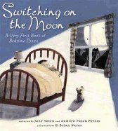 Switching on the Moon: A Very First Book of Bedtime Poems