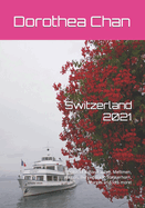Switzerland 2021: Photos of Basle, Laufen, Mettmen, Weggis, B?rgenstock, Stanserhorn, Morges and lots more!
