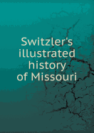 Switzler's Illustrated History of Missouri