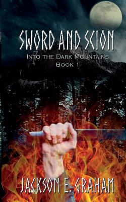 Sword and Scion 01: Into the Dark Mountains - Graham, Jackson E