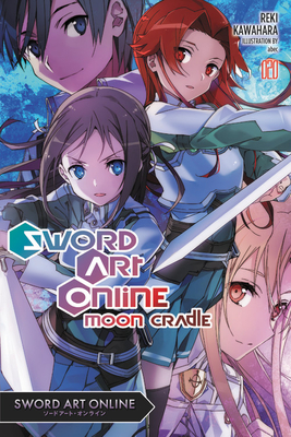 Sword Art Online 20 (Light Novel): Moon Cradle Volume 20 - Kawahara, Reki, and Paul, Stephen (Translated by)