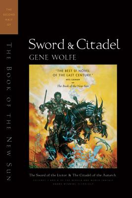 Sword & Citadel: The Second Half of the Book of the New Sun - Wolfe, Gene