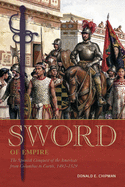 Sword of Empire: The Spanish Conquest of the Americas from Columbus to Cort?s, 1492-1529
