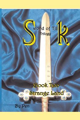 Sword of Tilk: Book Two: Strange Land - Pen